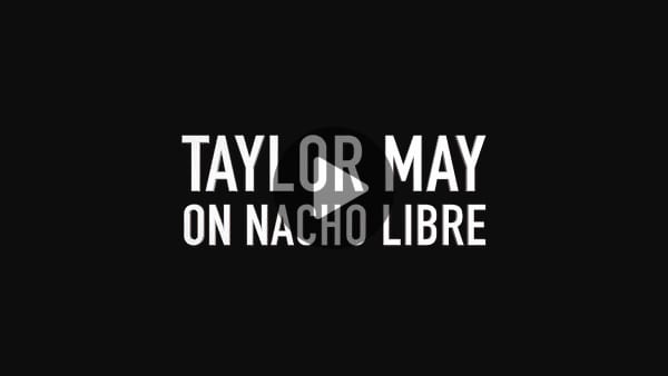 Taylor Does Nacho Libre video thumbnail